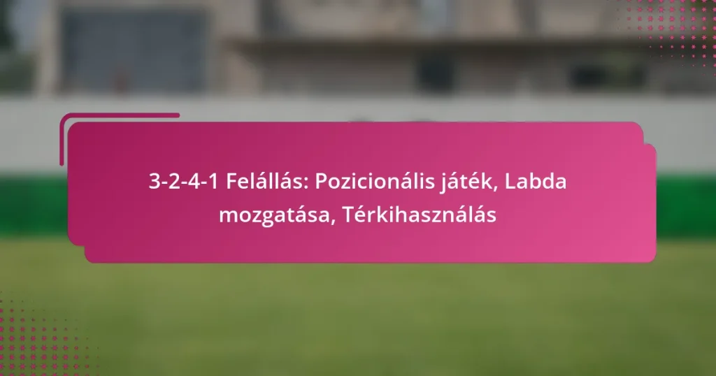 3-2-4-1 Felállás: Pozicionális játék, Labda mozgatása, Térkihasználás