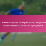 3-2-4-1 Formáció Nyertes Stratégiák: Sikeres megközelítések, Hatékony taktikák, Mérkőzést nyerő játékok