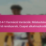 3-2-4-1 Formáció Variációk: Módosítások, Hibrid rendszerek, Csapat alkalmazkodások