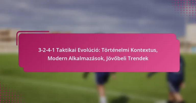 3-2-4-1 Taktikai Evolúció: Történelmi Kontextus, Modern Alkalmazások, Jövőbeli Trendek