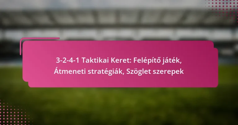 3-2-4-1 Taktikai Keret: Felépítő játék, Átmeneti stratégiák, Szöglet szerepek