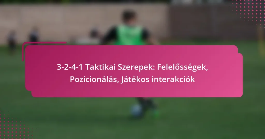 3-2-4-1 Taktikai Szerepek: Felelősségek, Pozicionálás, Játékos interakciók