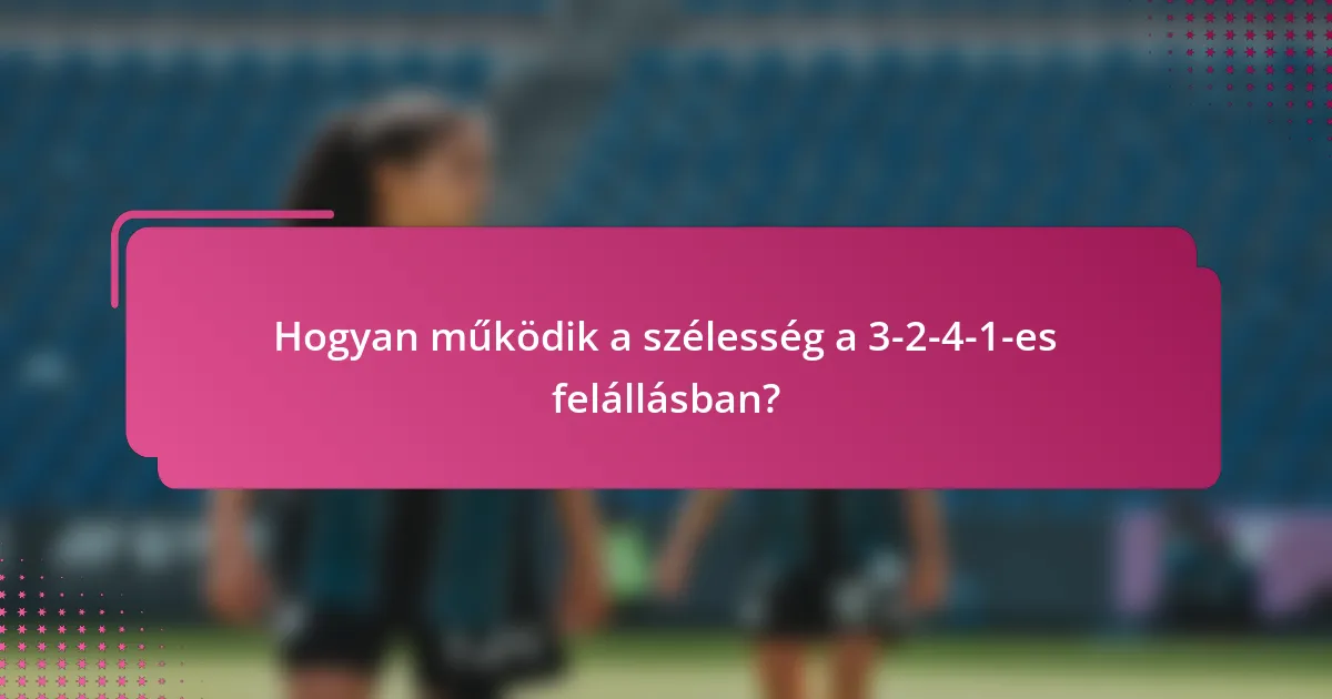 Hogyan működik a szélesség a 3-2-4-1-es felállásban?