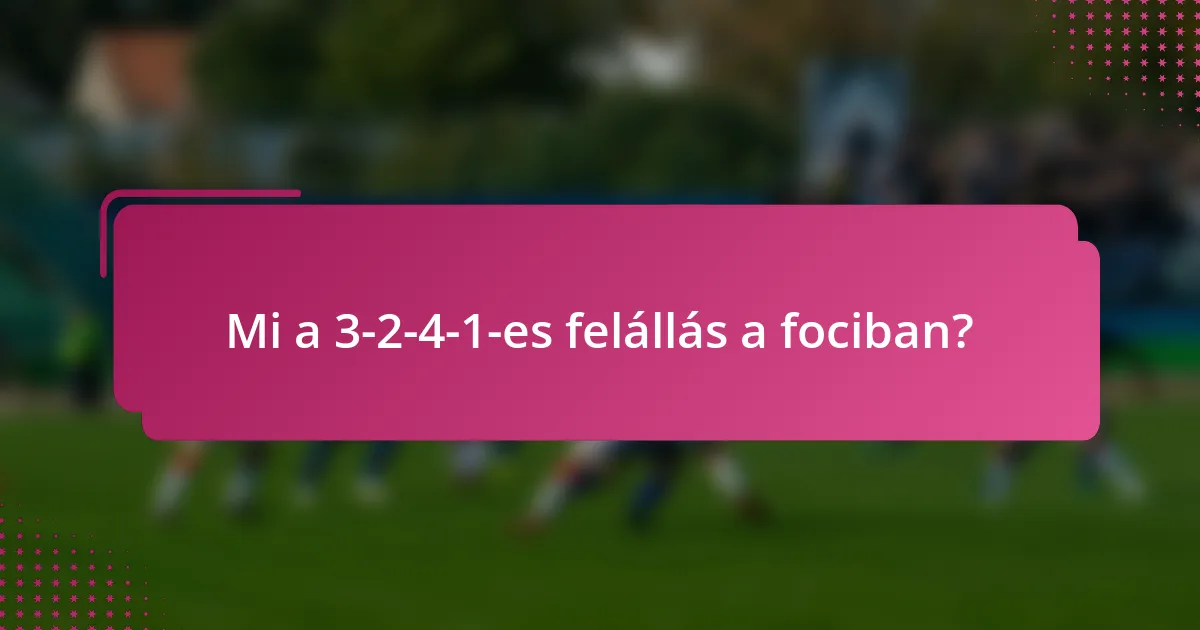 Mi a 3-2-4-1-es felállás a fociban?