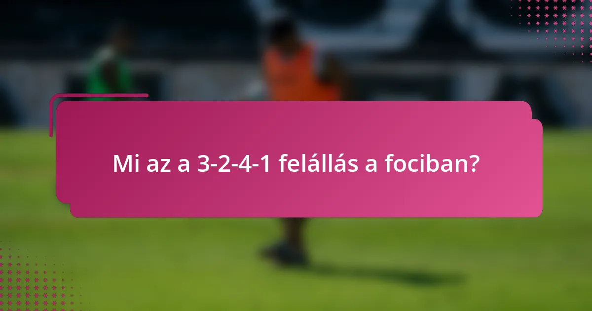 Mi az a 3-2-4-1 felállás a fociban?